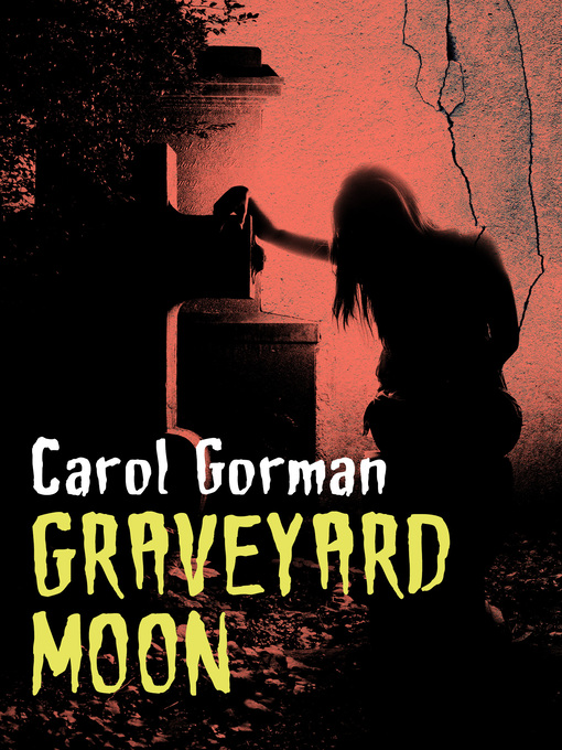Title details for Graveyard Moon by Carol Gorman - Available